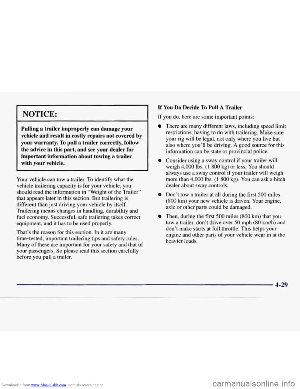CHEVROLET EXPRESS 1998 1.G Owners Manual Downloaded from www.Manualslib.com manuals search engine I NOTICE:
Pulling a trailer improperly can damage your
vehicle and result in costly repairs not covered by
your warranty.
To CHEVROLET EXPRESS 1998 1.G Owners Manual Downloaded from www.Manualslib.com manuals search engine I NOTICE:
Pulling a trailer improperly can damage your
vehicle and result in costly repairs not covered by
your warranty.
To
