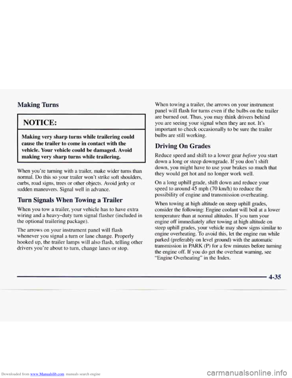 CHEVROLET EXPRESS 1998 1.G Owners Manual Downloaded from www.Manualslib.com manuals search engine Making  Turns 
NOTICE: 
Making  very  sharp  turns  while  trailering  could 
cause  the  trailer  to  come  in  contact  with  the vehicle.  Y