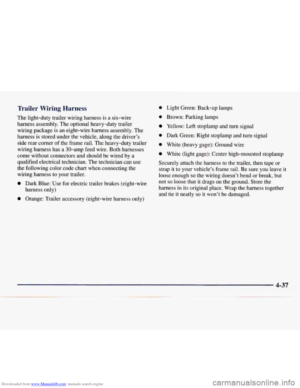 CHEVROLET EXPRESS 1998 1.G Owners Manual Downloaded from www.Manualslib.com manuals search engine Trailer  Wiring  Harness 
The light-duty trailer  wiring harness is  a six-wire 
harness  assembly.  The optional  heavy-duty  trailer 
wiring 