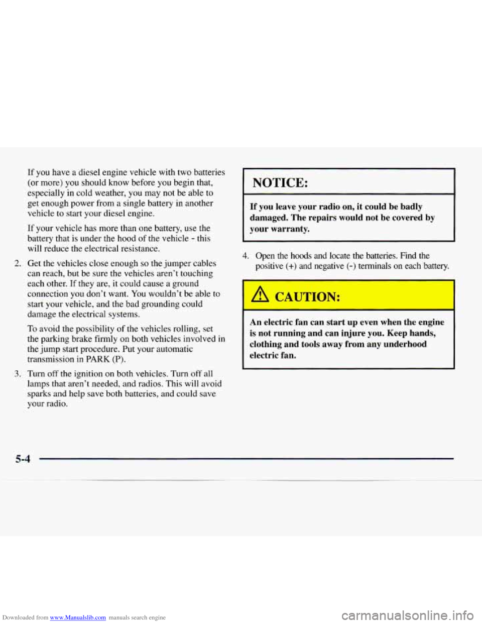 CHEVROLET EXPRESS 1998 1.G Owners Manual Downloaded from www.Manualslib.com manuals search engine If you have a diesel engine vehicle with two batteries
(or more)
you should know before you begin that,
especially in cold weathe CHEVROLET EXPRESS 1998 1.G Owners Manual Downloaded from www.Manualslib.com manuals search engine If you have a diesel engine vehicle with two batteries
(or more)
you should know before you begin that,
especially in cold weathe