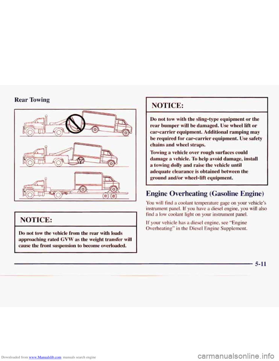 CHEVROLET EXPRESS 1998 1.G Owners Manual Downloaded from www.Manualslib.com manuals search engine Rear Towing
I NOTICE:
Do not tow the vehicle from the rear with loads
approaching rated
GVW as the weight transfer will
cause the CHEVROLET EXPRESS 1998 1.G Owners Manual Downloaded from www.Manualslib.com manuals search engine Rear Towing
I NOTICE:
Do not tow the vehicle from the rear with loads
approaching rated
GVW as the weight transfer will
cause the