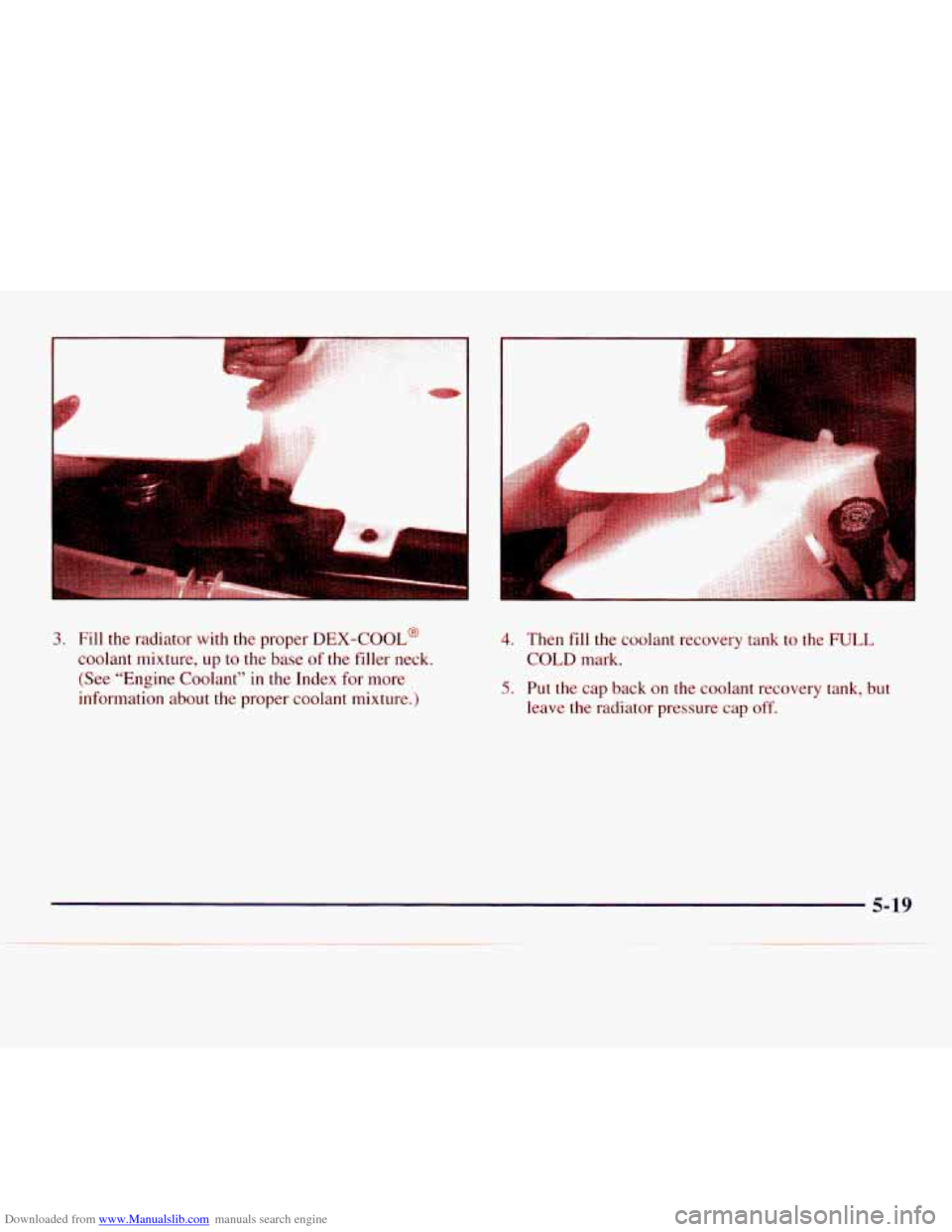 CHEVROLET EXPRESS 1998 1.G Owners Manual Downloaded from www.Manualslib.com manuals search engine 3. Fill the radiator with the proper DEX-COOL@
coolant mixture,
up to the base of the filler neck.
(See "Engine Coolant" in the I CHEVROLET EXPRESS 1998 1.G Owners Manual Downloaded from www.Manualslib.com manuals search engine 3. Fill the radiator with the proper DEX-COOL@
coolant mixture,
up to the base of the filler neck.
(See "Engine Coolant" in the I