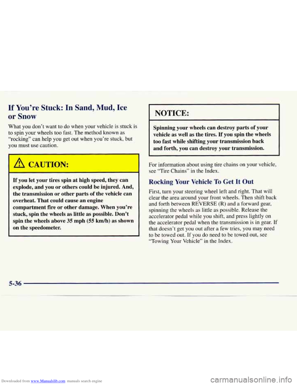 CHEVROLET EXPRESS 1998 1.G Owners Manual Downloaded from www.Manualslib.com manuals search engine If You’re Stuck: In Sand, Mud, Ice
or Snow
What you don’t want to do when your vehicle is stuck is
to spin your wheels too f CHEVROLET EXPRESS 1998 1.G Owners Manual Downloaded from www.Manualslib.com manuals search engine If You’re Stuck: In Sand, Mud, Ice
or Snow
What you don’t want to do when your vehicle is stuck is
to spin your wheels too f