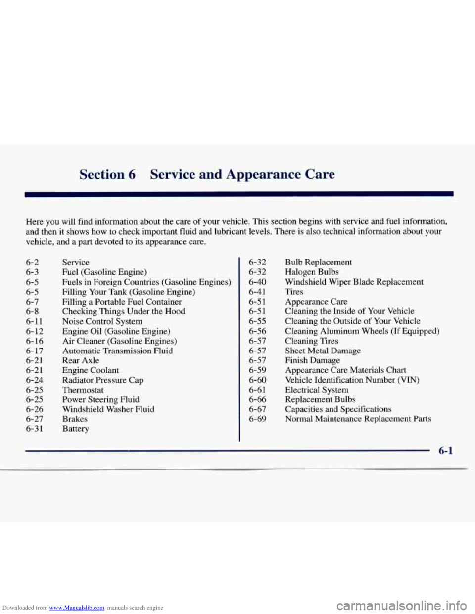 CHEVROLET EXPRESS 1998 1.G Owners Manual Downloaded from www.Manualslib.com manuals search engine Section 6 Service  and  Appearance  Care 
Here  you  will find information about the  care of your vehicle. This  section  begins  with  servic