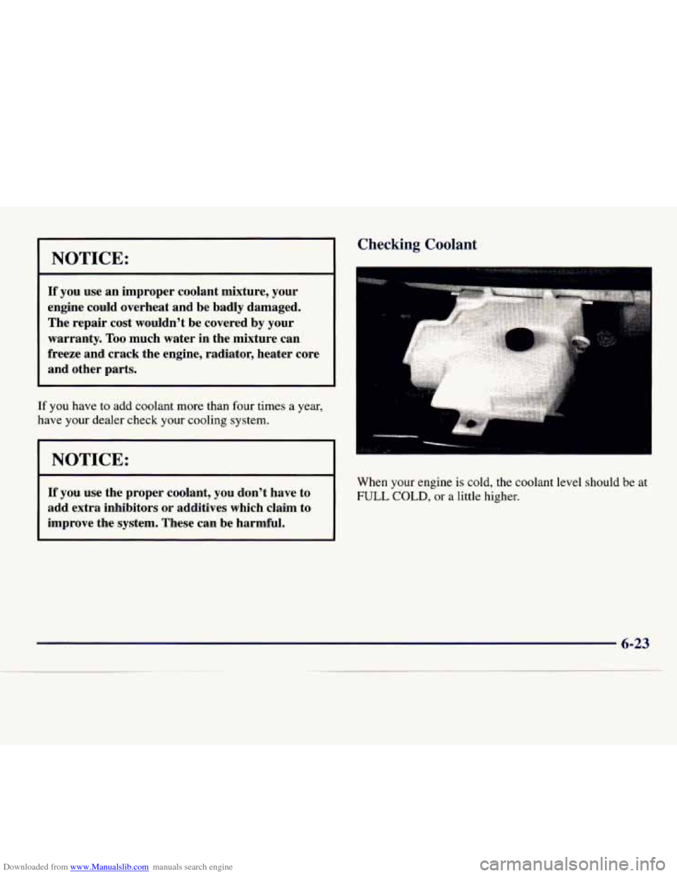 CHEVROLET EXPRESS 1998 1.G Owners Manual Downloaded from www.Manualslib.com manuals search engine NOTICE:
If you use an improper coolant mixture, your
engine could overheat and be badly damaged.
The repair cost wouldn’t be CHEVROLET EXPRESS 1998 1.G Owners Manual Downloaded from www.Manualslib.com manuals search engine NOTICE:
If you use an improper coolant mixture, your
engine could overheat and be badly damaged.
The repair cost wouldn’t be