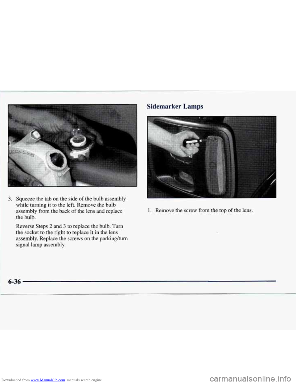 CHEVROLET EXPRESS 1998 1.G Owners Manual Downloaded from www.Manualslib.com manuals search engine 3. Squeeze the tab on  the side  of the  bulb  assembly 
while  turning  it 
to the left.  Remove  the  bulb 
assembly  from the  back  of the 