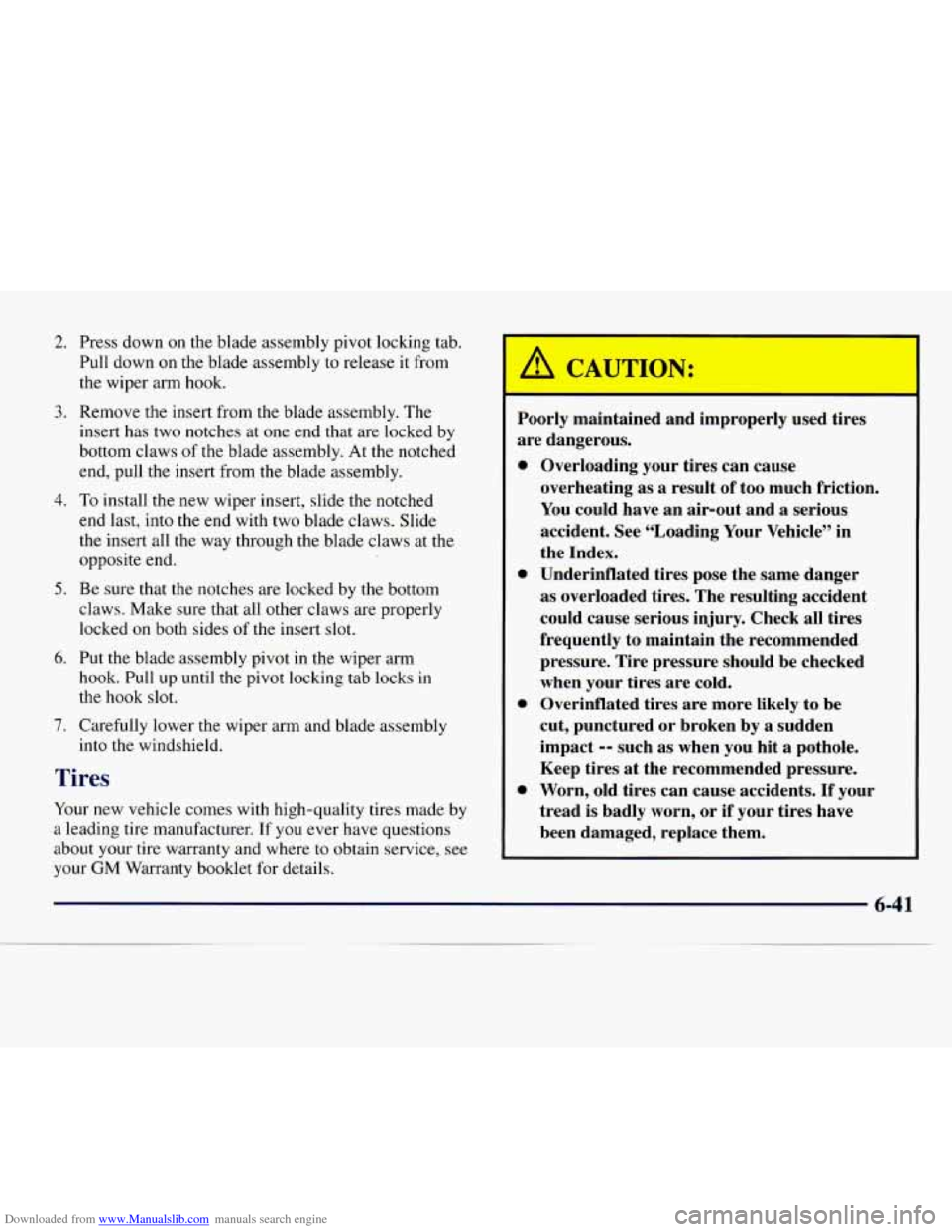 CHEVROLET EXPRESS 1998 1.G Owners Manual Downloaded from www.Manualslib.com manuals search engine 2.
3.
4.
5.
6.
7.
Press down on the blade assembly pivot locking tab.
Pull down on the blade assembly to release it from
the wi CHEVROLET EXPRESS 1998 1.G Owners Manual Downloaded from www.Manualslib.com manuals search engine 2.
3.
4.
5.
6.
7.
Press down on the blade assembly pivot locking tab.
Pull down on the blade assembly to release it from
the wi