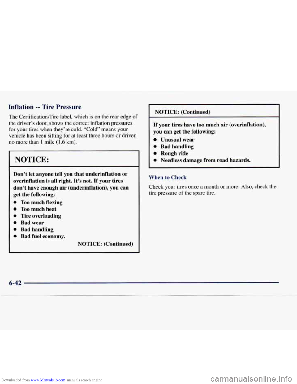 CHEVROLET EXPRESS 1998 1.G Owners Manual Downloaded from www.Manualslib.com manuals search engine Inflation -- Tire Pressure
The Certificationrnire label, which is on the rear edge of
the driver’s door, shows the correct inflati CHEVROLET EXPRESS 1998 1.G Owners Manual Downloaded from www.Manualslib.com manuals search engine Inflation -- Tire Pressure
The Certificationrnire label, which is on the rear edge of
the driver’s door, shows the correct inflati