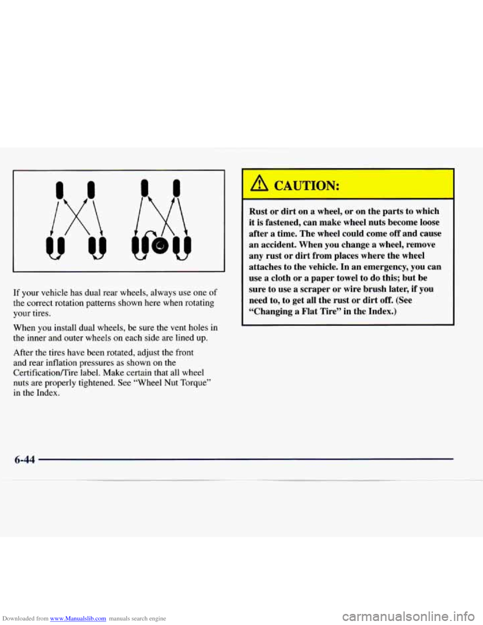 CHEVROLET EXPRESS 1998 1.G Owners Manual Downloaded from www.Manualslib.com manuals search engine If your  vehicle  has  dual  rear  wheels,  always  use  one of 
the  correct  rotation  patterns  shown here  when  rotating 
your  tires. 
Wh