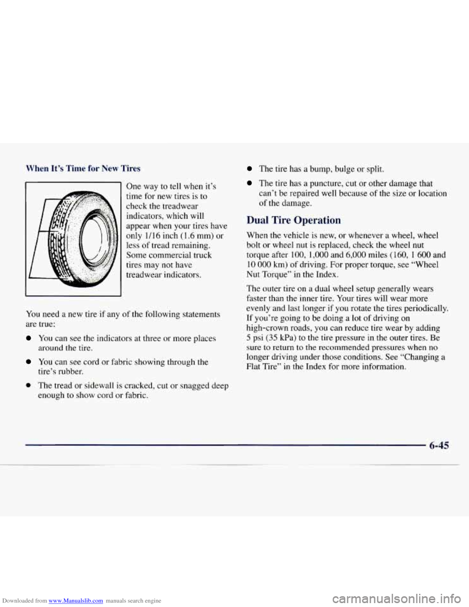 CHEVROLET EXPRESS 1998 1.G Owners Manual Downloaded from www.Manualslib.com manuals search engine When It’s Time for New Tires
One way to tell when it’s
time for new tires
is to
check the treadwear
indicators, which will
ap CHEVROLET EXPRESS 1998 1.G Owners Manual Downloaded from www.Manualslib.com manuals search engine When It’s Time for New Tires
One way to tell when it’s
time for new tires
is to
check the treadwear
indicators, which will
ap