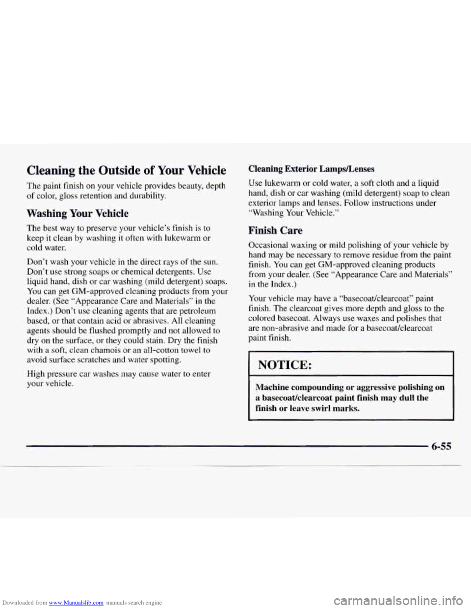 CHEVROLET EXPRESS 1998 1.G Owners Manual Downloaded from www.Manualslib.com manuals search engine Cleaning the Outside of Your Vehicle
The paint finish on your vehicle provides beauty, depth
of color, gloss retention and durability.
CHEVROLET EXPRESS 1998 1.G Owners Manual Downloaded from www.Manualslib.com manuals search engine Cleaning the Outside of Your Vehicle
The paint finish on your vehicle provides beauty, depth
of color, gloss retention and durability.