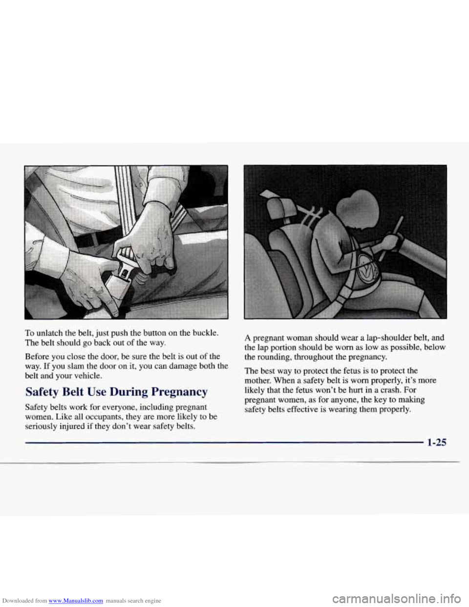 CHEVROLET EXPRESS 1998 1.G Owners Manual Downloaded from www.Manualslib.com manuals search engine I-- 
To unlatch  the belt,  just push  the button on the buckle. 
The  belt should  go back out  of the  way. 
Before  you  close the  door,  b