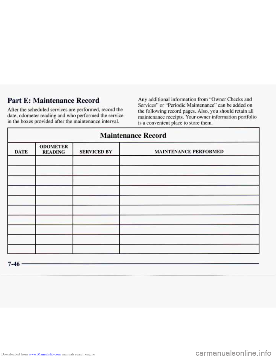 CHEVROLET EXPRESS 1998 1.G Owners Manual Downloaded from www.Manualslib.com manuals search engine Part E: Maintenance Record
After the scheduled services are performed, record the
date, odometer reading and who performed the se CHEVROLET EXPRESS 1998 1.G Owners Manual Downloaded from www.Manualslib.com manuals search engine Part E: Maintenance Record
After the scheduled services are performed, record the
date, odometer reading and who performed the se