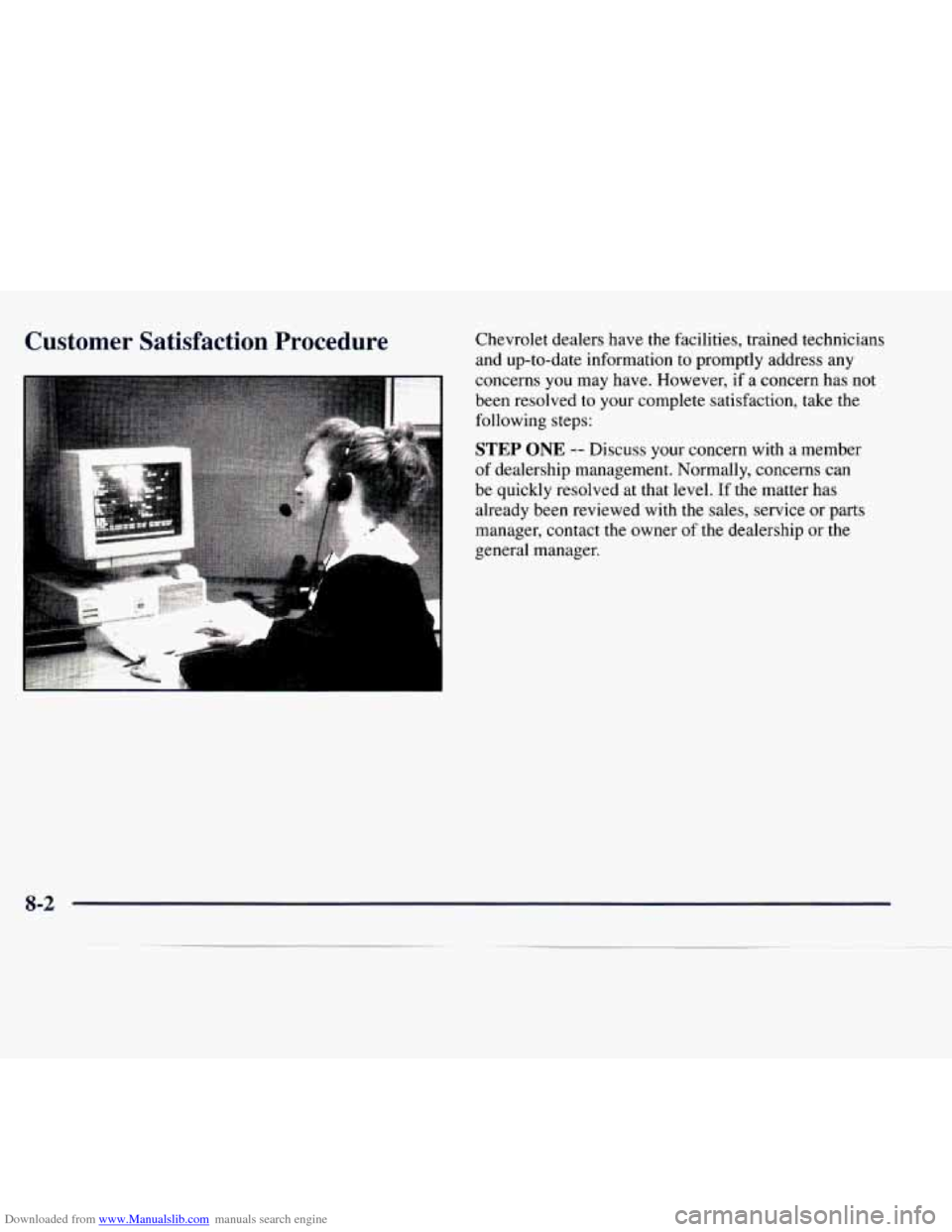 CHEVROLET EXPRESS 1998 1.G Owners Manual Downloaded from www.Manualslib.com manuals search engine Customer Satisfaction Procedure
A
Chevrolet dealers have the facilities, trained technicians
and up-to-date information to promptly CHEVROLET EXPRESS 1998 1.G Owners Manual Downloaded from www.Manualslib.com manuals search engine Customer Satisfaction Procedure
A
Chevrolet dealers have the facilities, trained technicians
and up-to-date information to promptly
