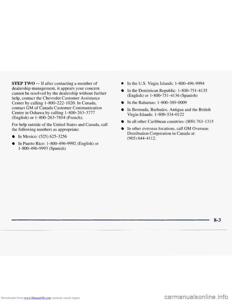 CHEVROLET EXPRESS 1998 1.G Owners Manual Downloaded from www.Manualslib.com manuals search engine STEP TWO -- If after contacting a member of
dealership management, it appears your concern
cannot be resolved by the dealership w CHEVROLET EXPRESS 1998 1.G Owners Manual Downloaded from www.Manualslib.com manuals search engine STEP TWO -- If after contacting a member of
dealership management, it appears your concern
cannot be resolved by the dealership w