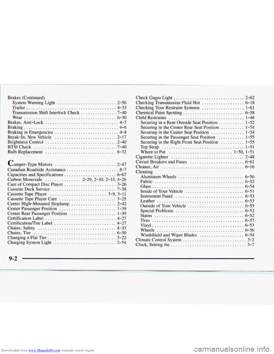 CHEVROLET EXPRESS 1998 1.G Owners Manual Downloaded from www.Manualslib.com manuals search engine Brakes (Continued)
System
Waming Light ......................... 2-56
Trailer ...................................... 4-33
Transrniission CHEVROLET EXPRESS 1998 1.G Owners Manual Downloaded from www.Manualslib.com manuals search engine Brakes (Continued)
System
Waming Light ......................... 2-56
Trailer ...................................... 4-33
Transrniission