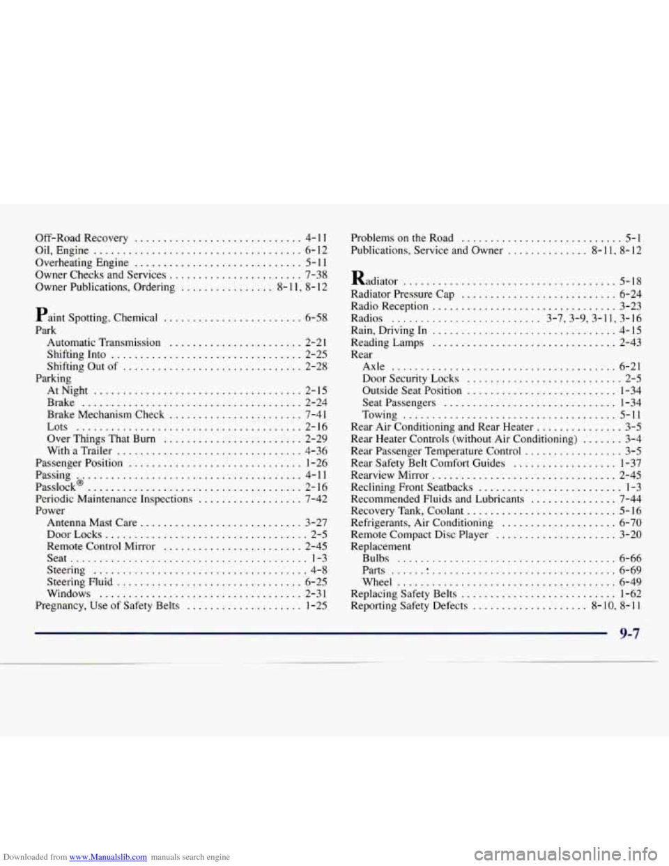 CHEVROLET EXPRESS 1998 1.G Owners Manual Downloaded from www.Manualslib.com manuals search engine Off-Road Recovery ............................. 4- 1 1
Oil. Engine .................................... 6-12
Overheating Engine
........... CHEVROLET EXPRESS 1998 1.G Owners Manual Downloaded from www.Manualslib.com manuals search engine Off-Road Recovery ............................. 4- 1 1
Oil. Engine .................................... 6-12
Overheating Engine
...........