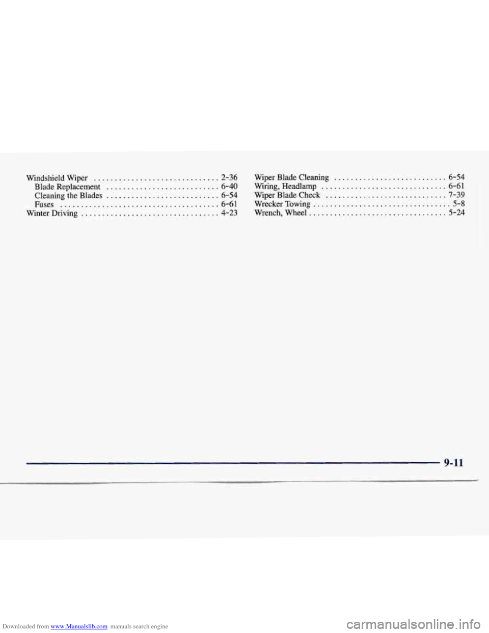 CHEVROLET EXPRESS 1998 1.G User Guide Downloaded from www.Manualslib.com manuals search engine Windshield  Wiper .............................. 2-36 Wiper Blade  Cleaning ........................... 6-54 
Blade  Replacement 
.............