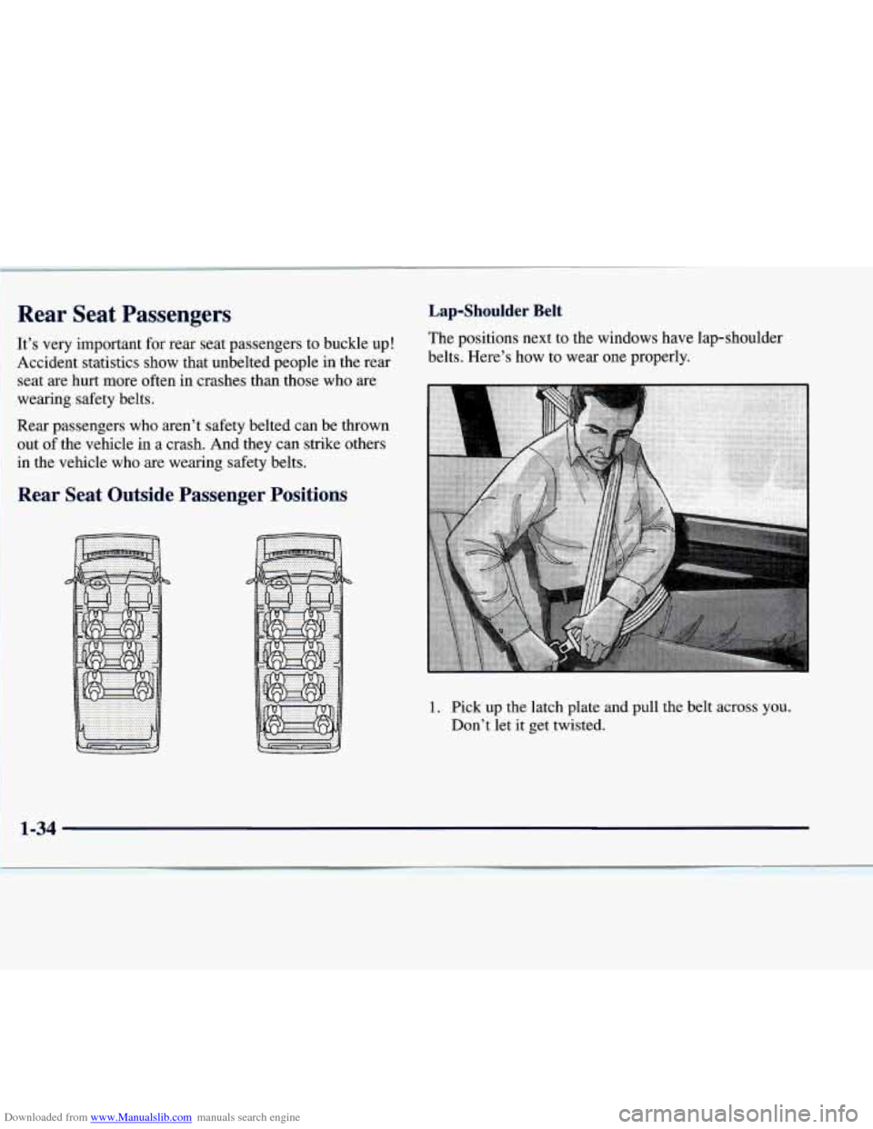 CHEVROLET EXPRESS 1998 1.G Service Manual Downloaded from www.Manualslib.com manuals search engine Rear  Seat  Passengers 
It’s  very important for rear seat passengers to buckle up! 
Accident statistics  show that unbelted people in the re