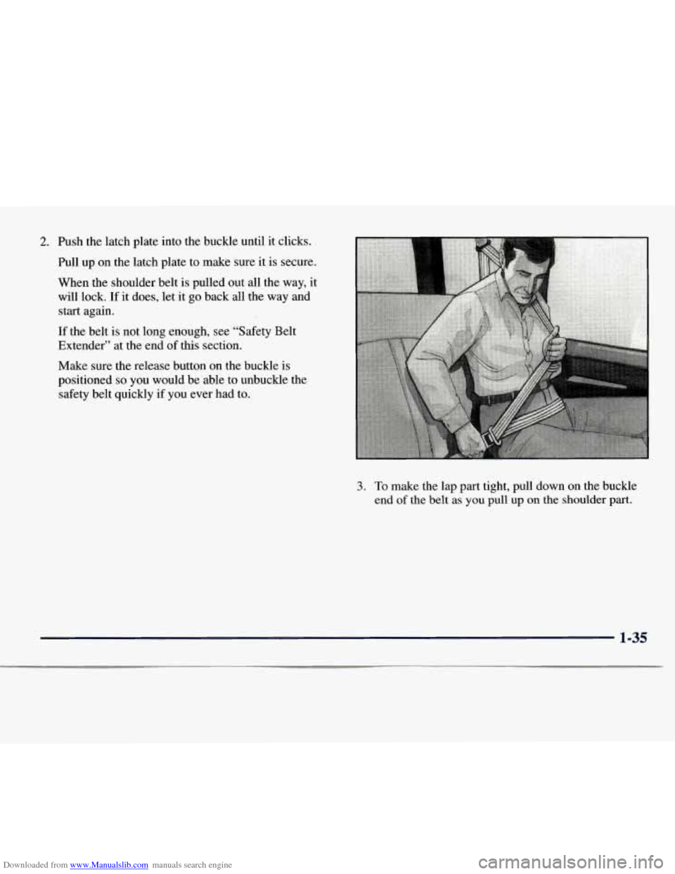 CHEVROLET EXPRESS 1998 1.G Service Manual Downloaded from www.Manualslib.com manuals search engine 2. Push the latch plate into the  buckle until it clicks. 
Pull  up  on the latch  plate 
to make sure it is  secure. 
When the shoulder  belt 