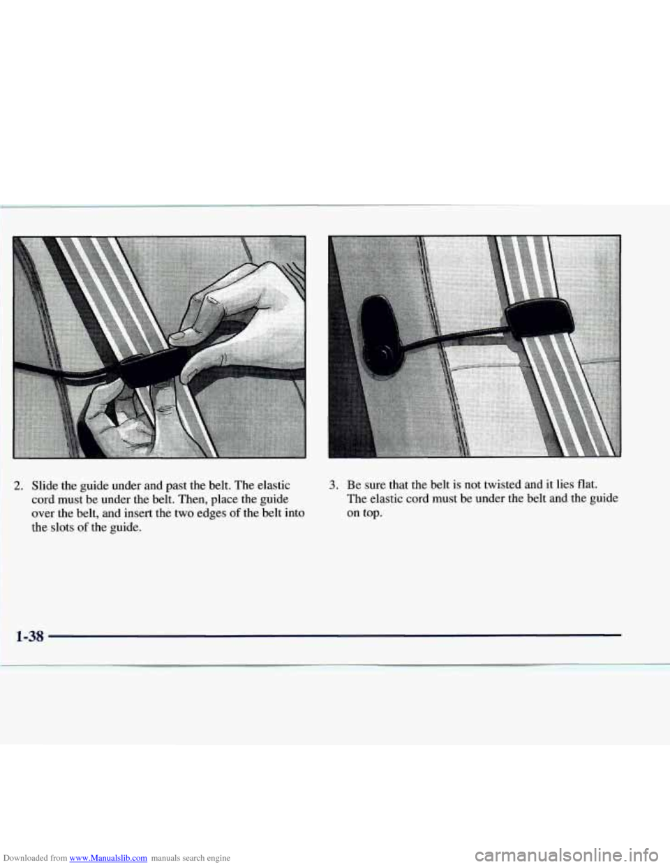 CHEVROLET EXPRESS 1998 1.G Service Manual Downloaded from www.Manualslib.com manuals search engine 2. Slide the  guide  under and past the belt.  The elastic 
cord  must  be under  the  belt.  Then, place  the  guide 
over  the  belt, and ins