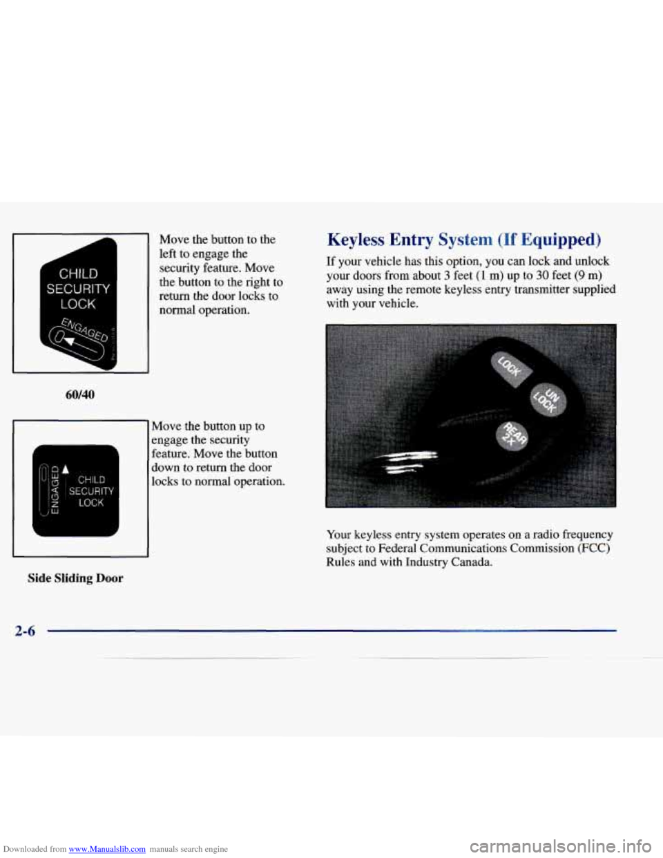 CHEVROLET EXPRESS 1998 1.G Owners Manual Downloaded from www.Manualslib.com manuals search engine 60/40 
“4 CHILD 1 
$, ~ SECURITY 
LOCK w 
L A 
Side  Sliding Door 
Move the  button  to  the 
left  to engage the 
security  feature. Move 
t