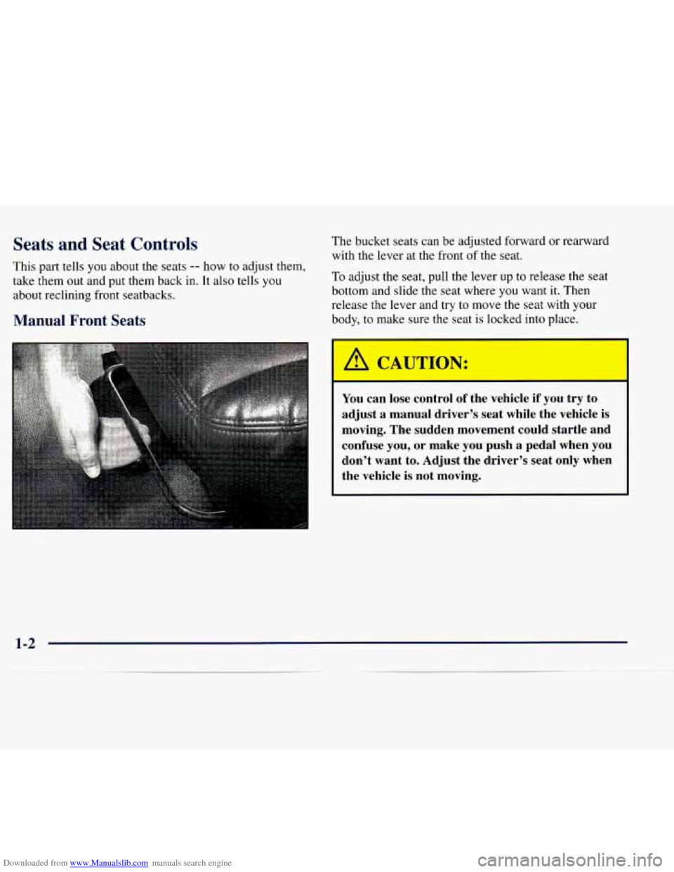 CHEVROLET EXPRESS 1998 1.G Owners Manual Downloaded from www.Manualslib.com manuals search engine Seats  and  Seat  Controls 
This part tells you about the seats -- how to adjust them, 
take  them  out and  put  them  back  in.  It  also tel