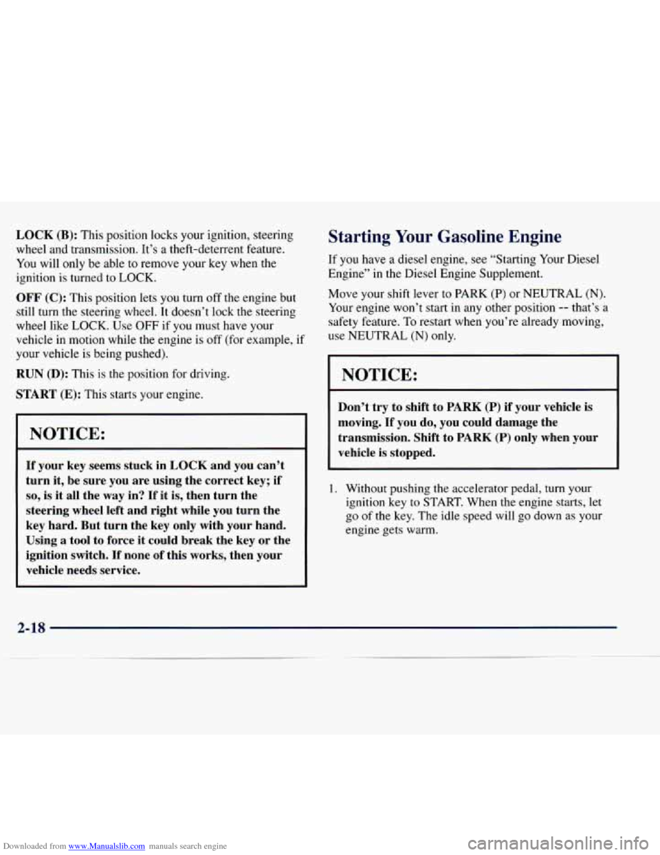 CHEVROLET EXPRESS 1998 1.G Owners Manual Downloaded from www.Manualslib.com manuals search engine LOCK (B): This position locks your ignition, steering
wheel and transmission.
It’s a theft-deterrent feature.
You will only be able CHEVROLET EXPRESS 1998 1.G Owners Manual Downloaded from www.Manualslib.com manuals search engine LOCK (B): This position locks your ignition, steering
wheel and transmission.
It’s a theft-deterrent feature.
You will only be able