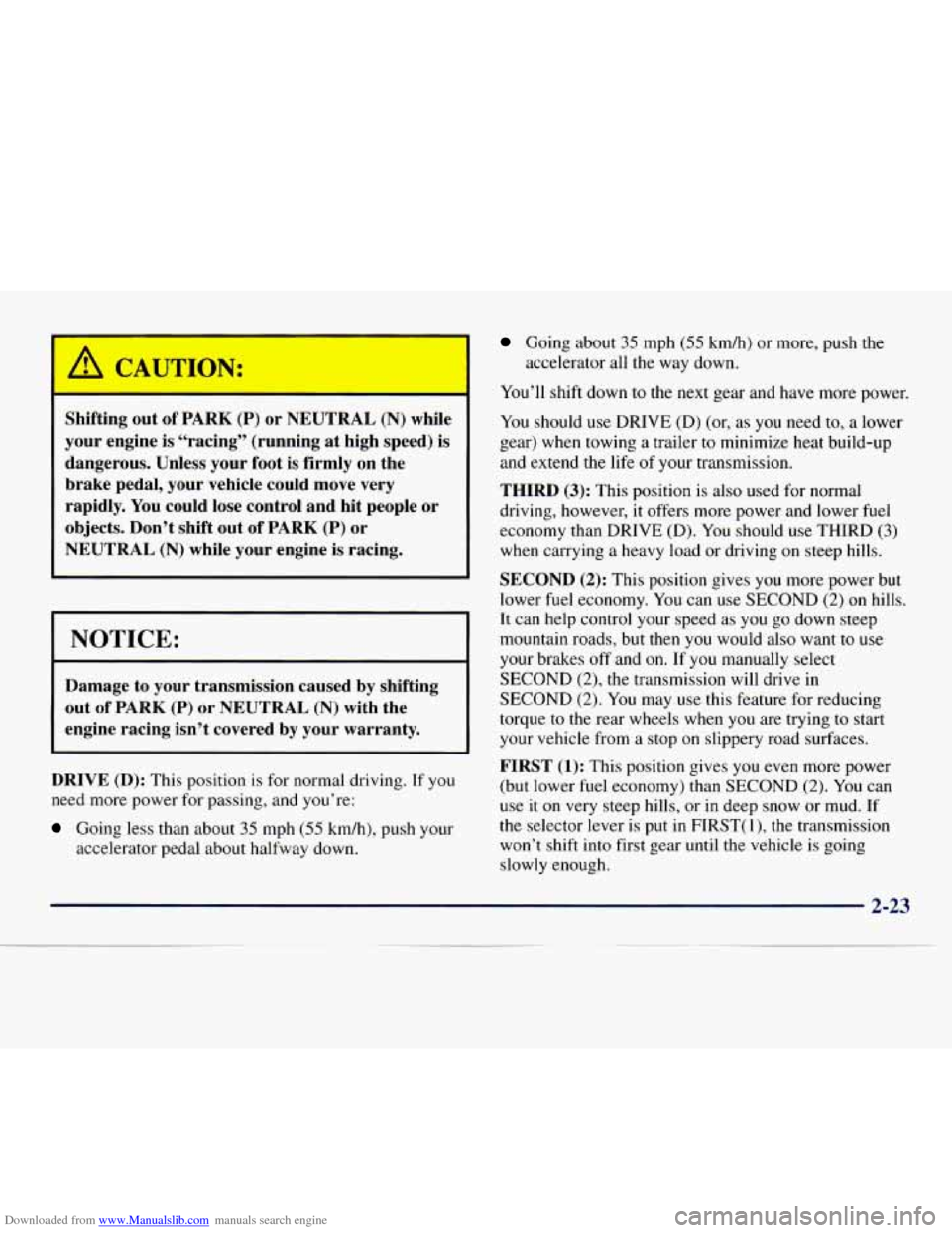 CHEVROLET EXPRESS 1998 1.G Owners Manual Downloaded from www.Manualslib.com manuals search engine I A CAUTION: 
Shifting  out  of PARK (P)  or NEUTRAL (N) while 
your  engine  is  “racing”  (running  at  high  speed)  is  dangerous.  Unl