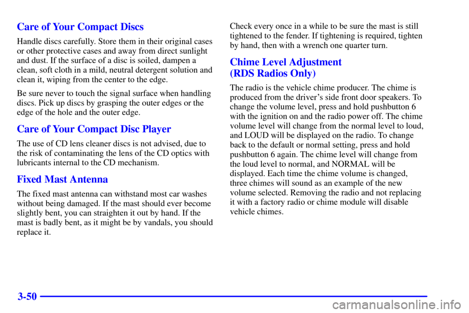 CHEVROLET EXPRESS CARGO VAN 2002 1.G Owners Manual 3-50 Care of Your Compact Discs
Handle discs carefully. Store them in their original cases
or other protective cases and away from direct sunlight
and dust. If the surface of a disc is soiled, dampen 
