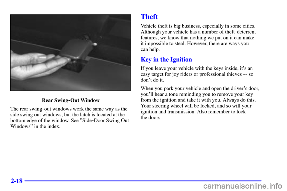 CHEVROLET EXPRESS CARGO VAN 2002 1.G Owners Manual 2-18
Rear Swing-Out Window
The rear swing
-out windows work the same way as the
side swing out windows, but the latch is located at the
bottom edge of the window. See ºSide
-Door Swing Out
Windowsº 