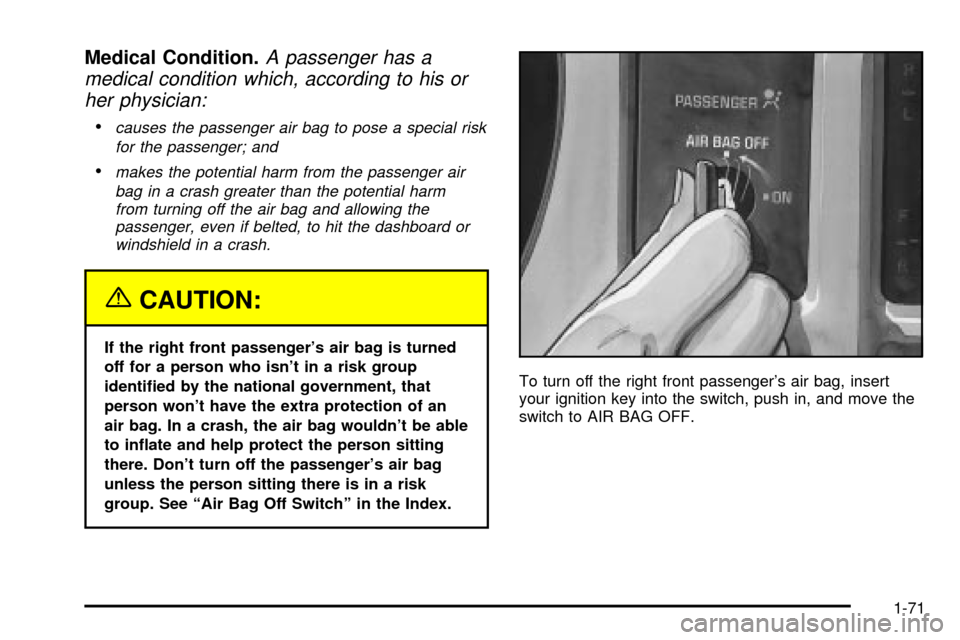 CHEVROLET EXPRESS CARGO VAN 2003 1.G Manual PDF Medical Condition.A passenger has a
medical condition which, according to his or
her physician:
·causes the passenger air bag to pose a special risk
for the passenger; and
·makes the potential harm CHEVROLET EXPRESS CARGO VAN 2003 1.G Manual PDF Medical Condition.A passenger has a
medical condition which, according to his or
her physician:
·causes the passenger air bag to pose a special risk
for the passenger; and
·makes the potential harm