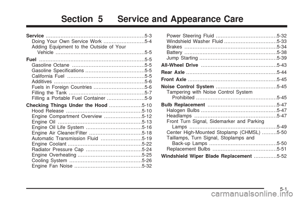 CHEVROLET EXPRESS CARGO VAN 2005 1.G Owners Manual Service............................................................5-3
Doing Your Own Service Work.........................5-4
Adding Equipment to the Outside of Your
Vehicle..........................