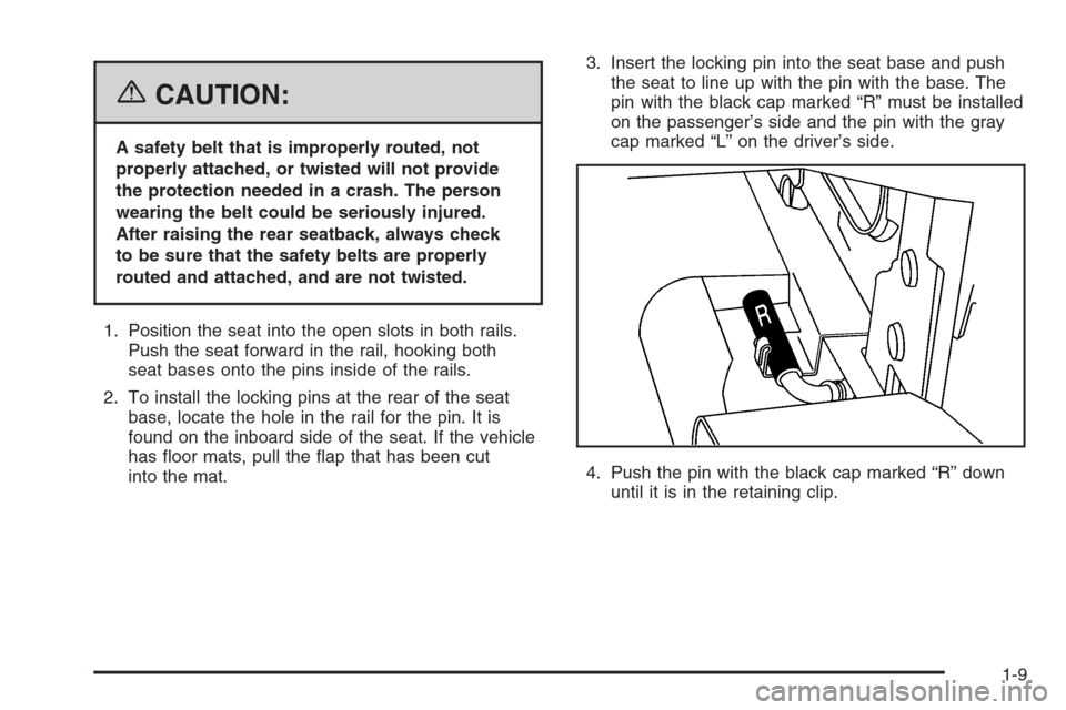 CHEVROLET EXPRESS CARGO VAN 2006 1.G User Guide {CAUTION:
A safety belt that is improperly routed, not
properly attached, or twisted will not provide
the protection needed in a crash. The person
wearing the belt could be seriously injured.
After ra