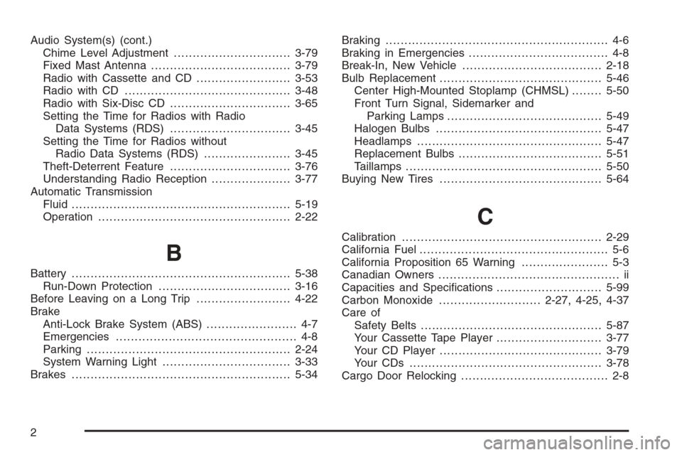 CHEVROLET EXPRESS CARGO VAN 2006 1.G Owners Manual Audio System(s) (cont.)
Chime Level Adjustment...............................3-79
Fixed Mast Antenna.....................................3-79
Radio with Cassette and CD.........................3-53
Ra