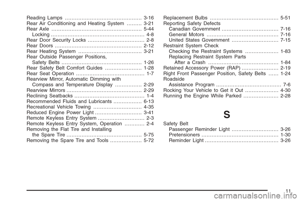 CHEVROLET EXPRESS CARGO VAN 2006 1.G Owners Manual Reading Lamps..............................................3-16
Rear Air Conditioning and Heating System.........3-21
Rear Axle......................................................5-44
Locking.......