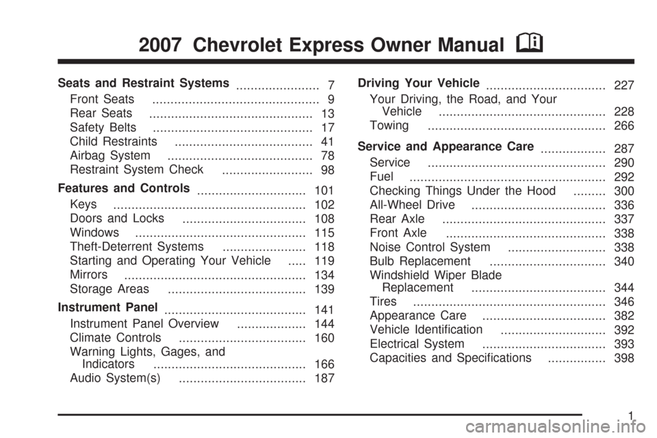 CHEVROLET EXPRESS CARGO VAN 2007 1.G Owners Manual Seats and Restraint Systems
....................... 7
Front Seats
.............................................. 9
Rear Seats
............................................. 13
Safety Belts
............