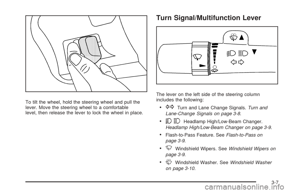 CHEVROLET EXPRESS CARGO VAN 2008 1.G Owners Manual To tilt the wheel, hold the steering wheel and pull the
lever. Move the steering wheel to a comfortable
level, then release the lever to lock the wheel in place.
Turn Signal/Multifunction Lever
The le