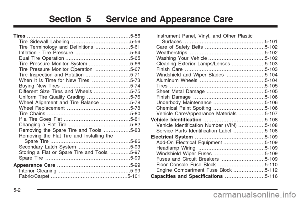 CHEVROLET EXPRESS CARGO VAN 2008 1.G Owners Manual Tires..............................................................5-56
Tire Sidewall Labeling...................................5-56
Tire Terminology and Deﬁnitions.....................5-61
Inﬂat