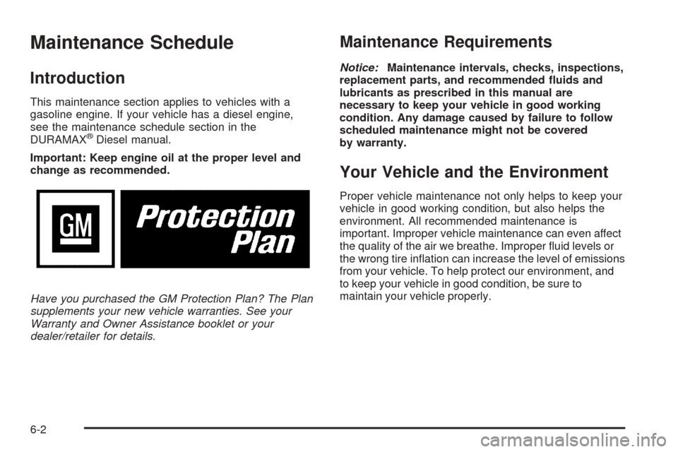 CHEVROLET EXPRESS CARGO VAN 2008 1.G Owners Manual Maintenance Schedule
Introduction
This maintenance section applies to vehicles with a
gasoline engine. If your vehicle has a diesel engine,
see the maintenance schedule section in the
DURAMAX
®Diesel