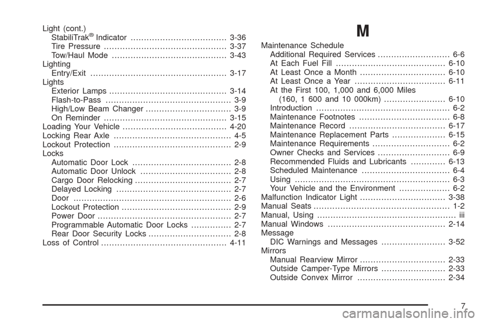 CHEVROLET EXPRESS CARGO VAN 2008 1.G Service Manual Light (cont.)
StabiliTrak®Indicator....................................3-36
Tire Pressure..............................................3-37
Tow/Haul Mode...........................................3-4