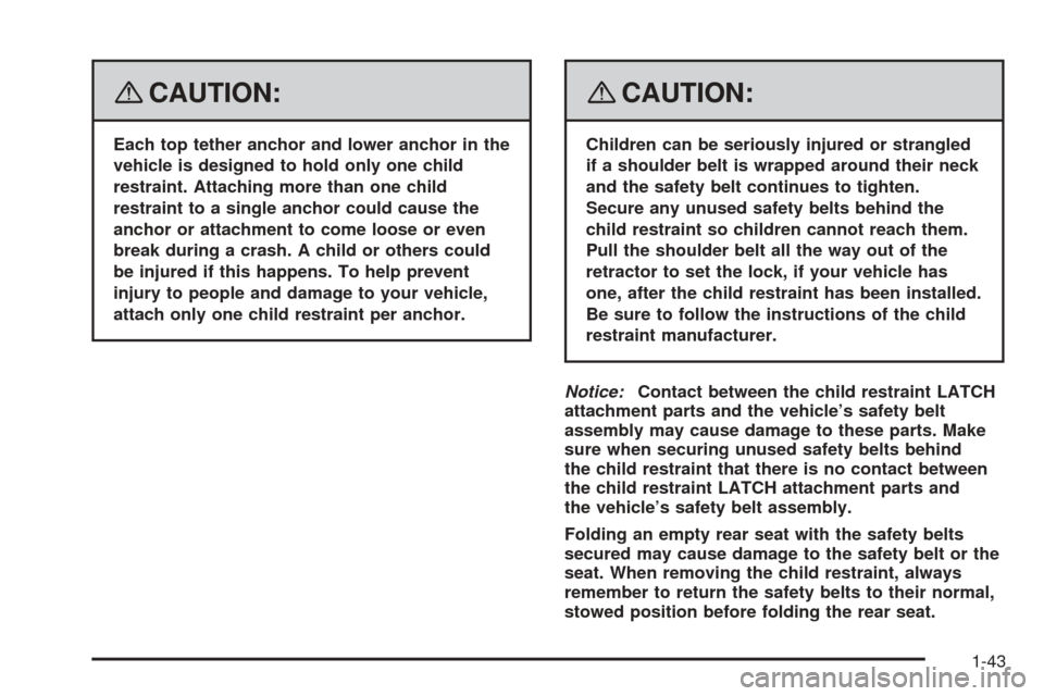 CHEVROLET EXPRESS CARGO VAN 2008 1.G Owners Manual {CAUTION:
Each top tether anchor and lower anchor in the
vehicle is designed to hold only one child
restraint. Attaching more than one child
restraint to a single anchor could cause the
anchor or atta