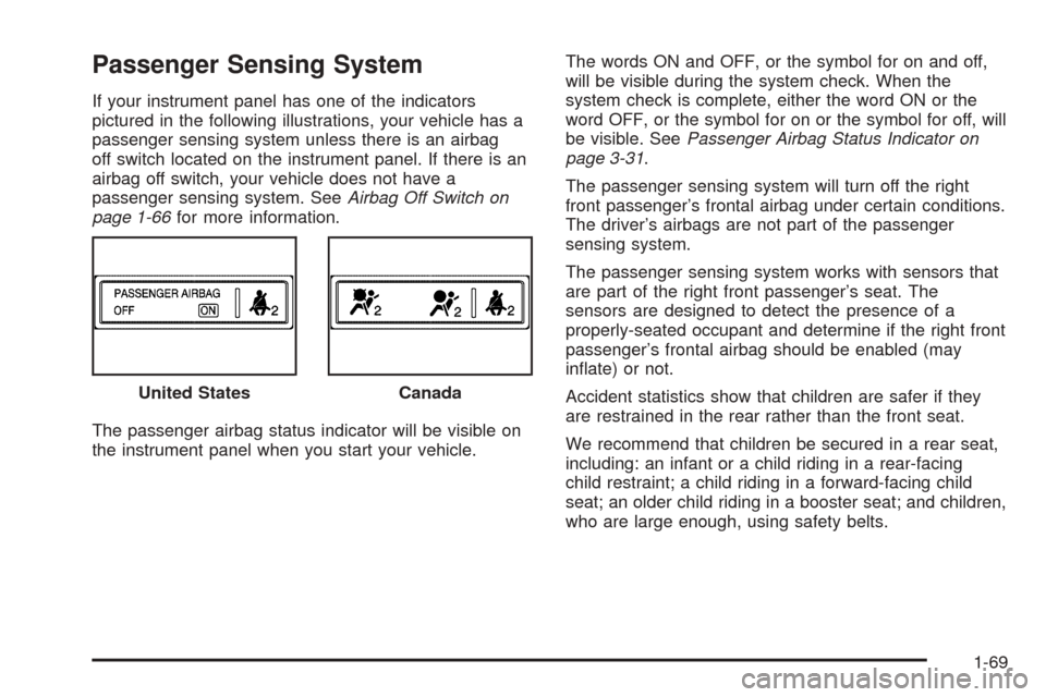 CHEVROLET EXPRESS CARGO VAN 2008 1.G Owners Manual Passenger Sensing System
If your instrument panel has one of the indicators
pictured in the following illustrations, your vehicle has a
passenger sensing system unless there is an airbag
off switch lo