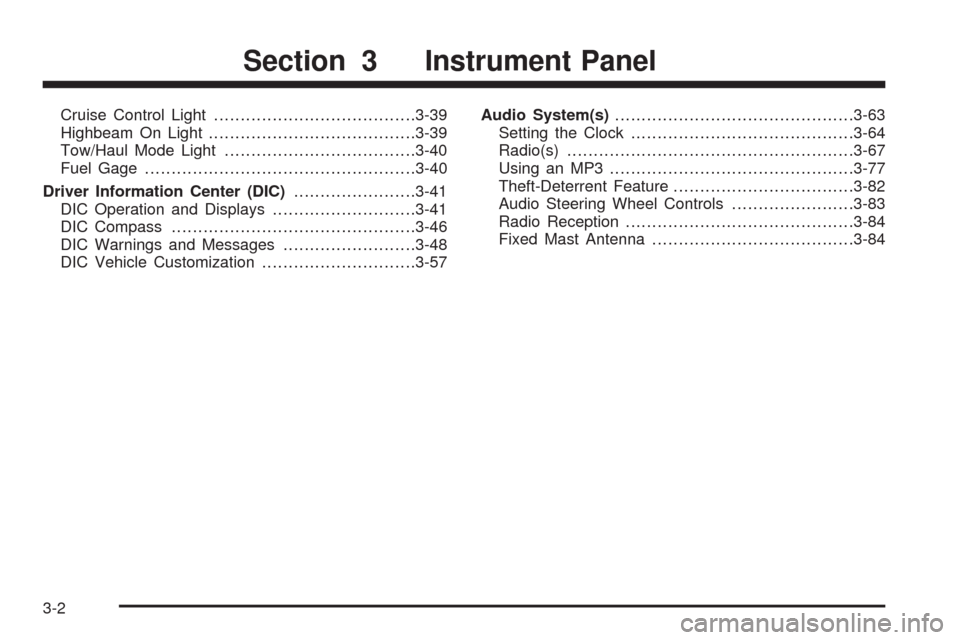 CHEVROLET EXPRESS CARGO VAN 2009 1.G Owners Manual Cruise Control Light......................................3-39
Highbeam On Light.......................................3-39
Tow/Haul Mode Light....................................3-40
Fuel Gage.......