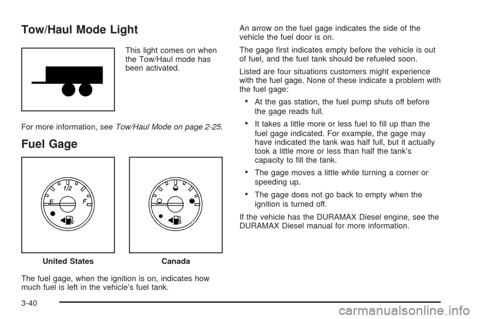 CHEVROLET EXPRESS CARGO VAN 2009 1.G Owners Manual Tow/Haul Mode Light
This light comes on when
the Tow/Haul mode has
been activated.
For more information, seeTow/Haul Mode on page 2-25.
Fuel Gage
The fuel gage, when the ignition is on, indicates how
CHEVROLET EXPRESS CARGO VAN 2009 1.G Owners Manual Tow/Haul Mode Light
This light comes on when
the Tow/Haul mode has
been activated.
For more information, seeTow/Haul Mode on page 2-25.
Fuel Gage
The fuel gage, when the ignition is on, indicates how