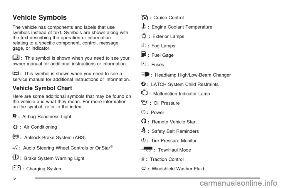 CHEVROLET EXPRESS CARGO VAN 2009 1.G Owners Manual Vehicle Symbols
The vehicle has components and labels that use
symbols instead of text. Symbols are shown along with
the text describing the operation or information
relating to a speciﬁc component,