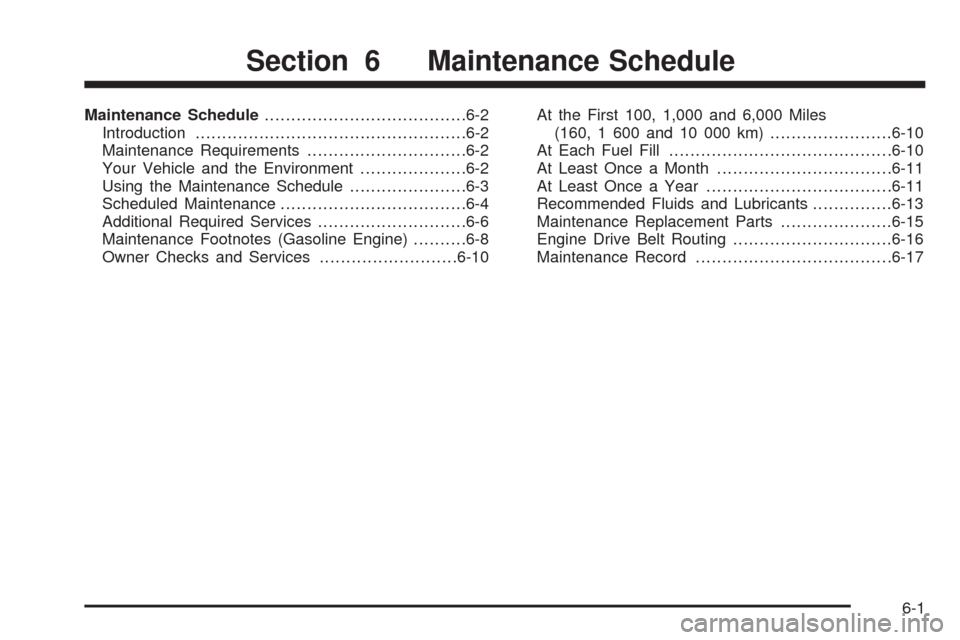 CHEVROLET EXPRESS CARGO VAN 2009 1.G Owners Manual Maintenance Schedule......................................6-2
Introduction...................................................6-2
Maintenance Requirements..............................6-2
Your Vehicle 