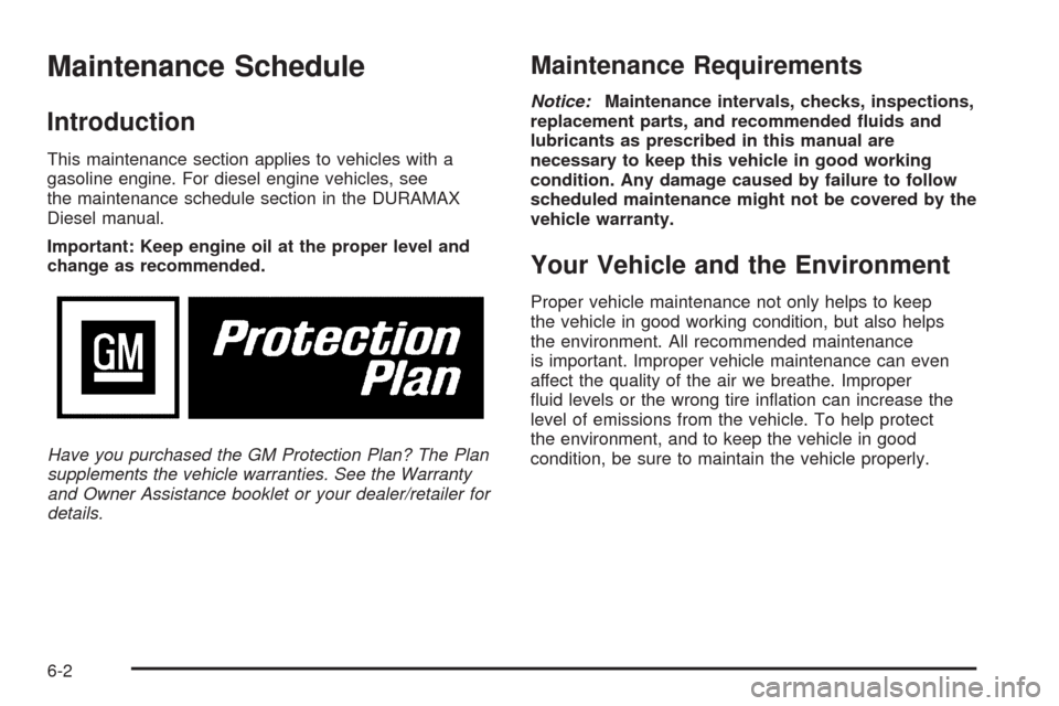 CHEVROLET EXPRESS CARGO VAN 2009 1.G Owners Manual Maintenance Schedule
Introduction
This maintenance section applies to vehicles with a
gasoline engine. For diesel engine vehicles, see
the maintenance schedule section in the DURAMAX
Diesel manual.
Im