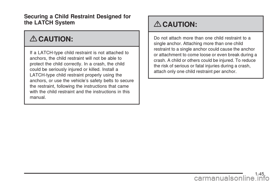 CHEVROLET EXPRESS CARGO VAN 2009 1.G Service Manual Securing a Child Restraint Designed for
the LATCH System
{CAUTION:
If a LATCH-type child restraint is not attached to
anchors, the child restraint will not be able to
protect the child correctly. In a CHEVROLET EXPRESS CARGO VAN 2009 1.G Service Manual Securing a Child Restraint Designed for
the LATCH System
{CAUTION:
If a LATCH-type child restraint is not attached to
anchors, the child restraint will not be able to
protect the child correctly. In a