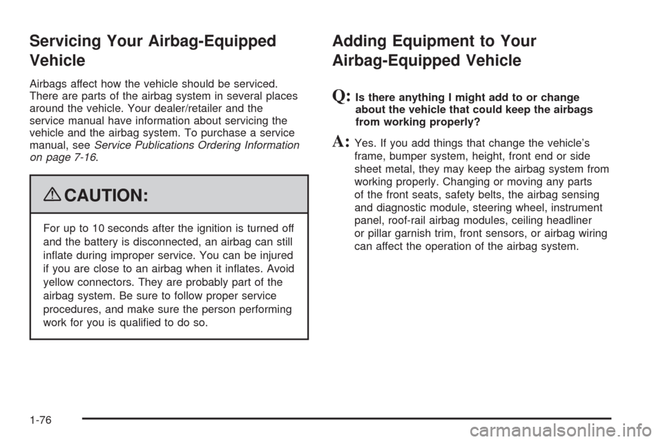 CHEVROLET EXPRESS CARGO VAN 2009 1.G Manual PDF Servicing Your Airbag-Equipped
Vehicle
Airbags affect how the vehicle should be serviced.
There are parts of the airbag system in several places
around the vehicle. Your dealer/retailer and the
servic CHEVROLET EXPRESS CARGO VAN 2009 1.G Manual PDF Servicing Your Airbag-Equipped
Vehicle
Airbags affect how the vehicle should be serviced.
There are parts of the airbag system in several places
around the vehicle. Your dealer/retailer and the
servic